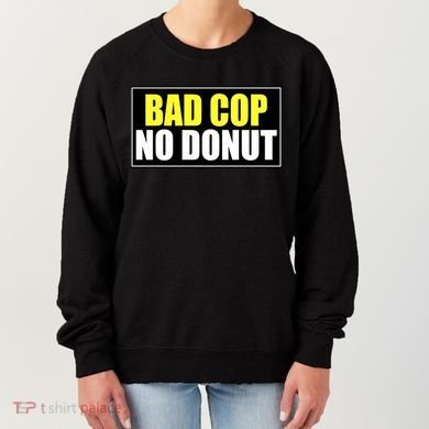 Bad Cop No Donut Women's Sweatshirt