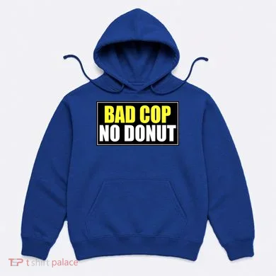 Bad Cop No Donut Hoodie