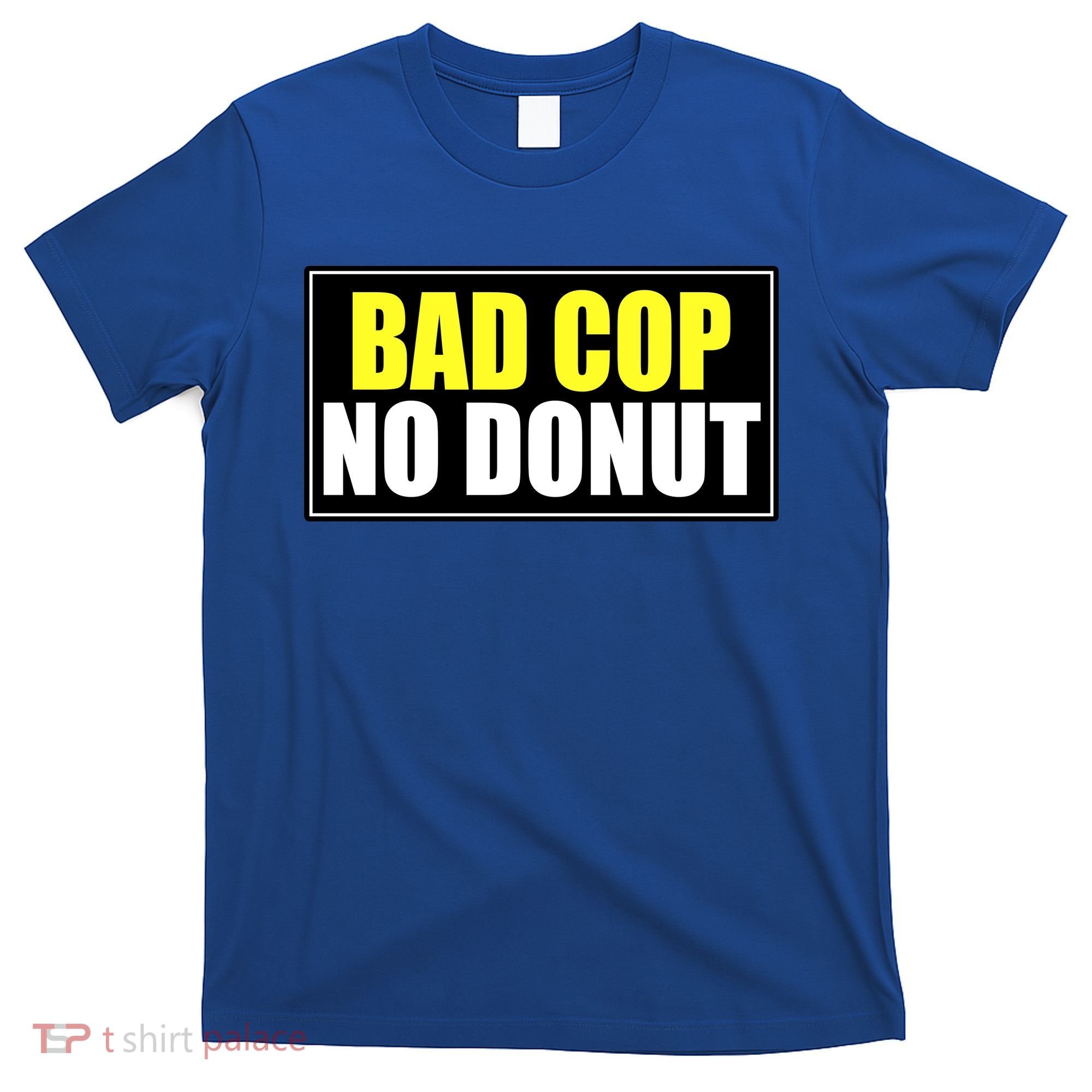 Bad Cop No Donut T-Shirt