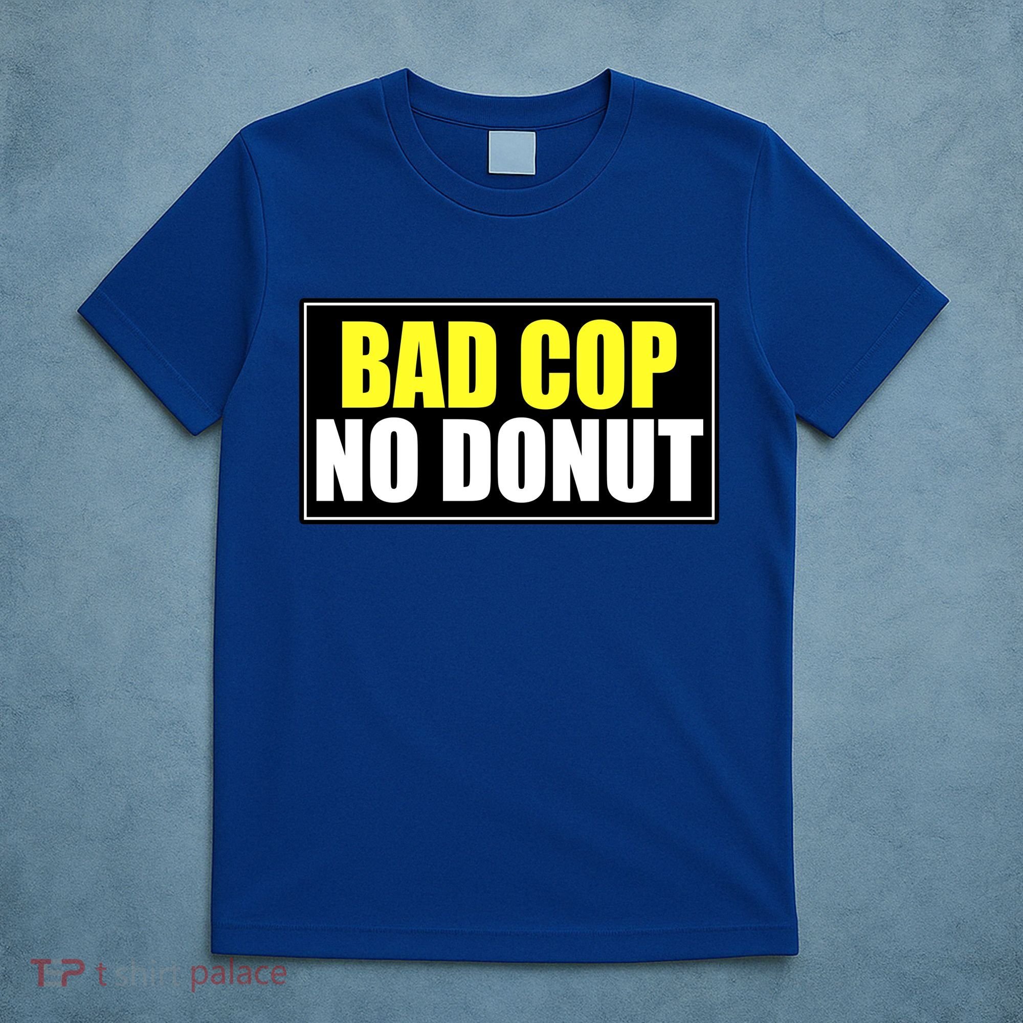 Bad Cop No Donut T-Shirt