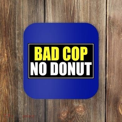 Bad Cop No Donut Coaster