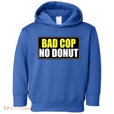 Bad Cop No Donut Toddler Hoodie