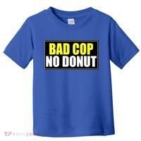 Bad Cop No Donut Toddler T-Shirt thumb 0