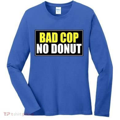 Bad Cop No Donut Women's Long Sleeve Shirt