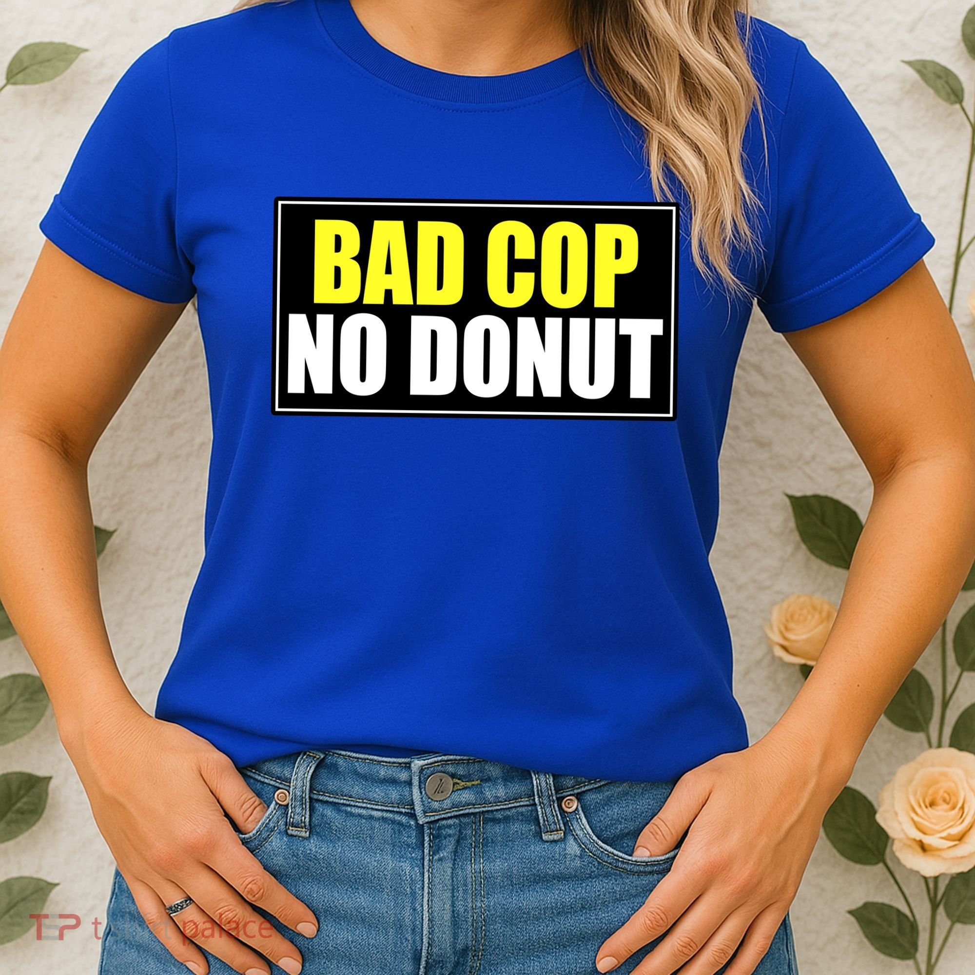 Bad Cop No Donut Women's T-Shirt