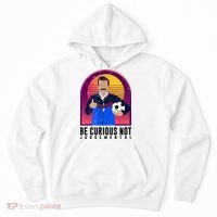 Be Curious Not Judgemental Football Funny Hoodie thumb 0