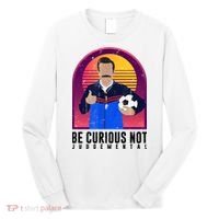 Be Curious Not Judgemental Football Funny Long Sleeve Shirt thumb 0