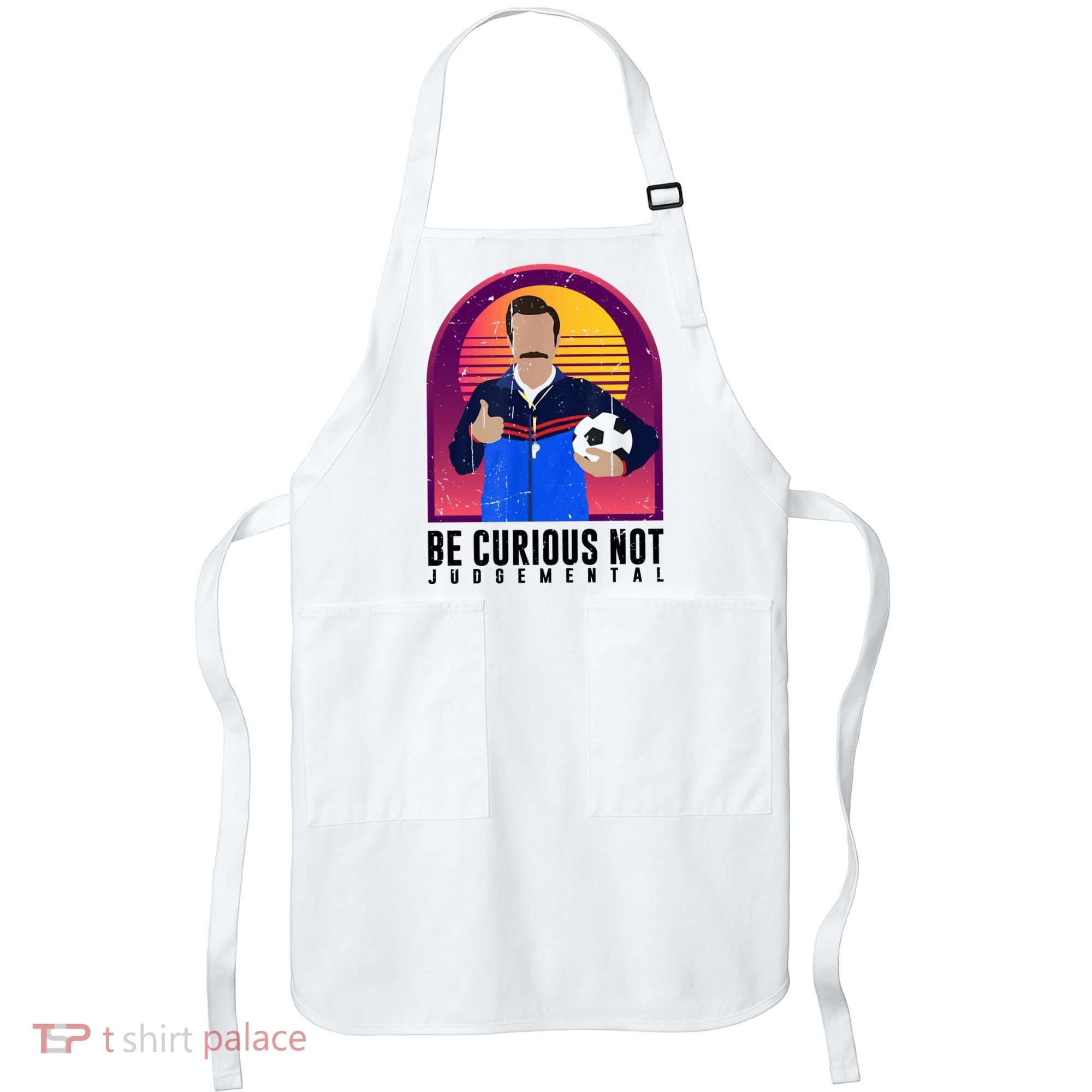 Be Curious Not Judgemental Football Funny Apron