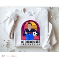 Be Curious Not Judgemental Football Funny Sweatshirt thumb 2