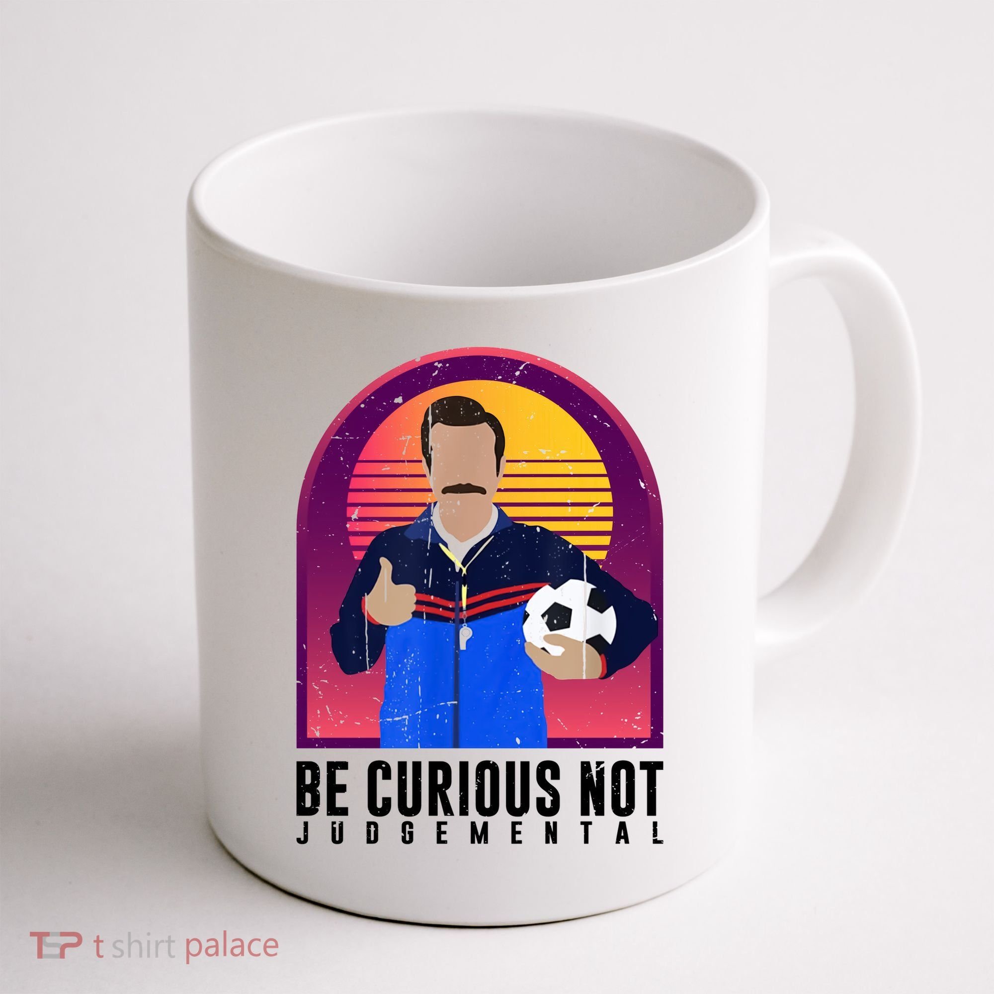 Be Curious Not Judgemental Football Funny Coffee Mug