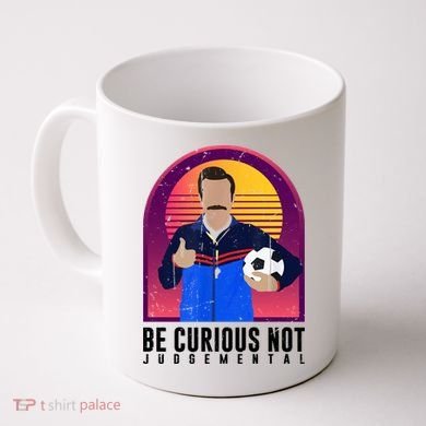 Be Curious Not Judgemental Football Funny Coffee Mug