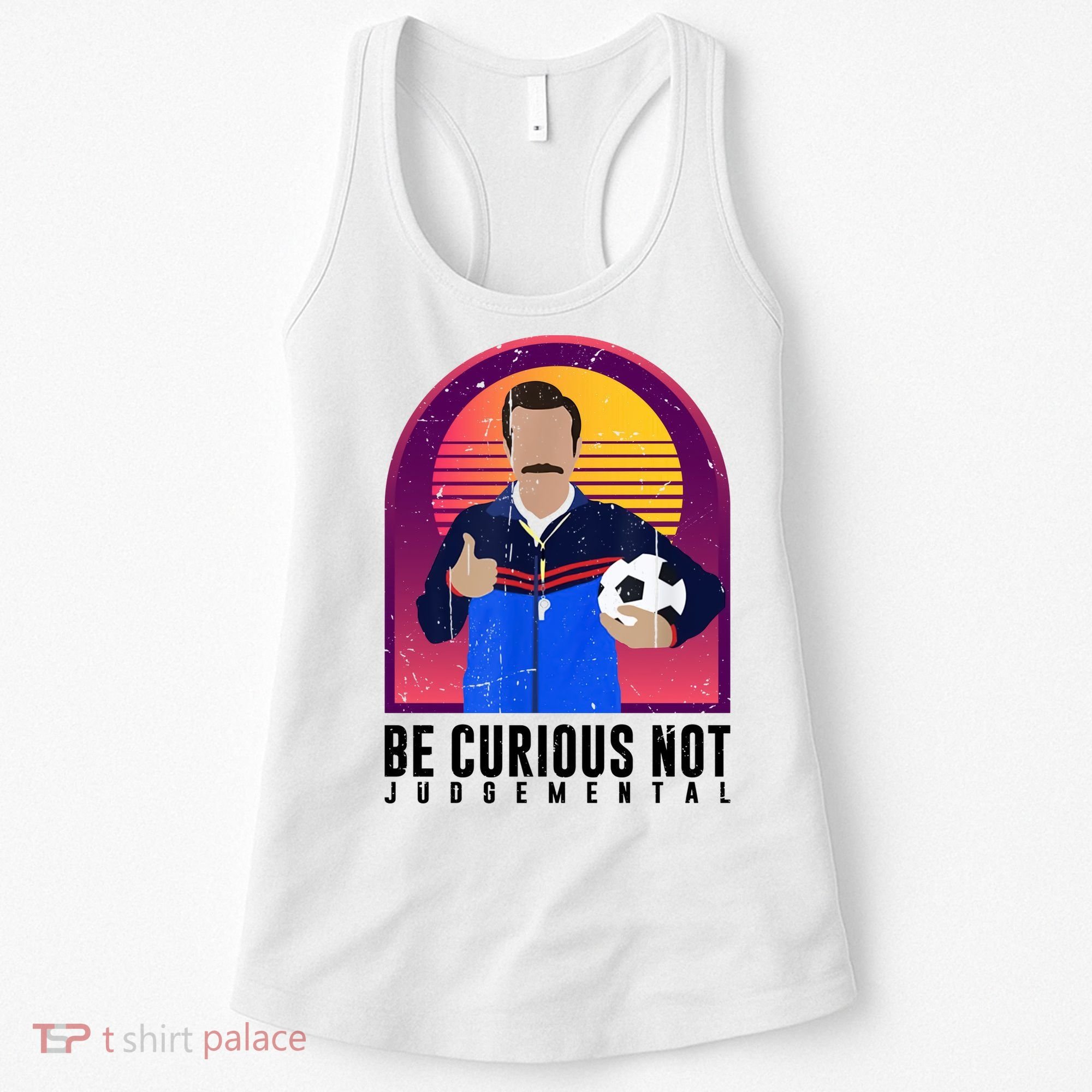 Be Curious Not Judgemental Football Funny Women's Tank Top