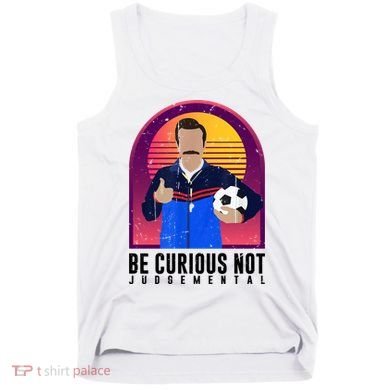 Be Curious Not Judgemental Football Funny Tank Top