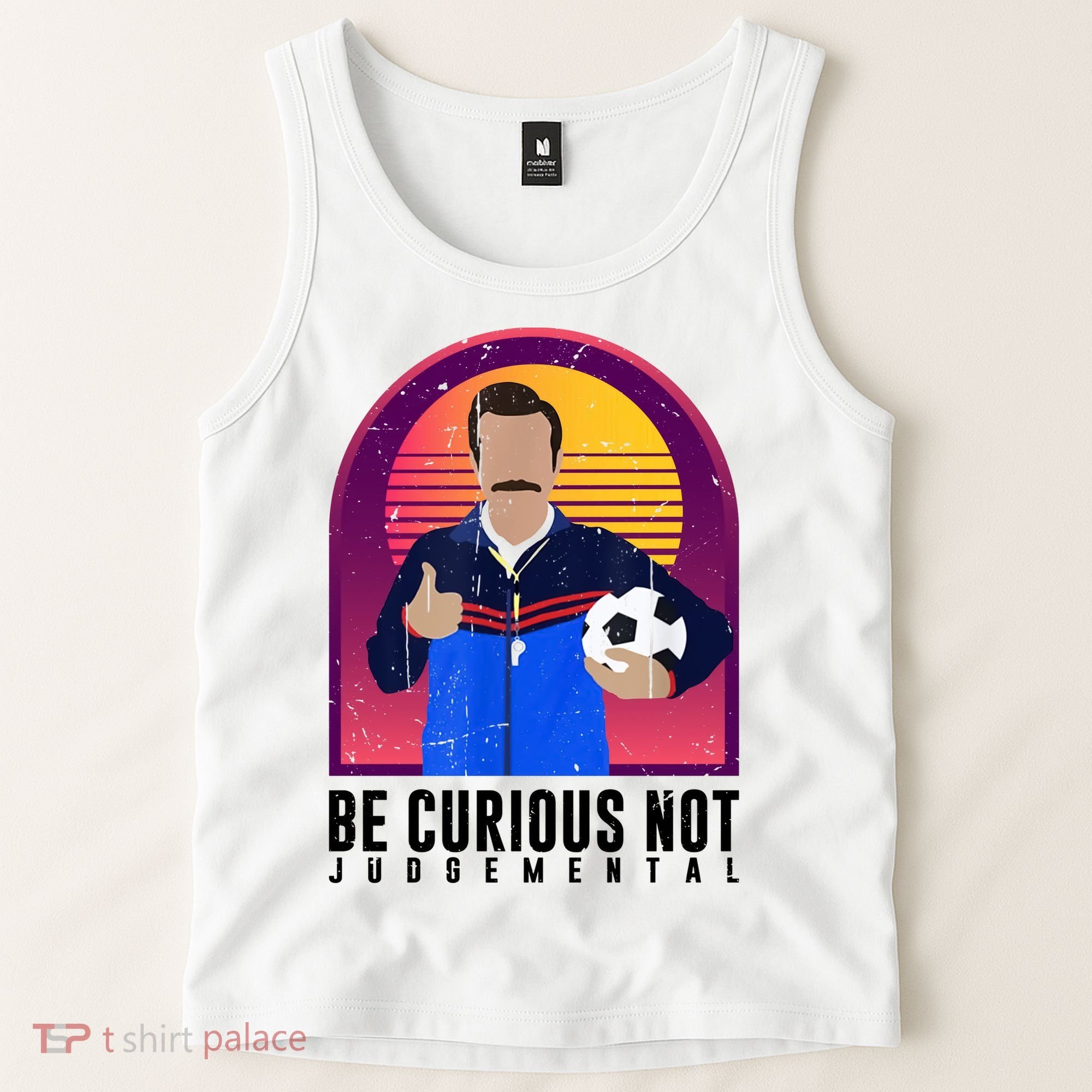 Be Curious Not Judgemental Football Funny Tank Top