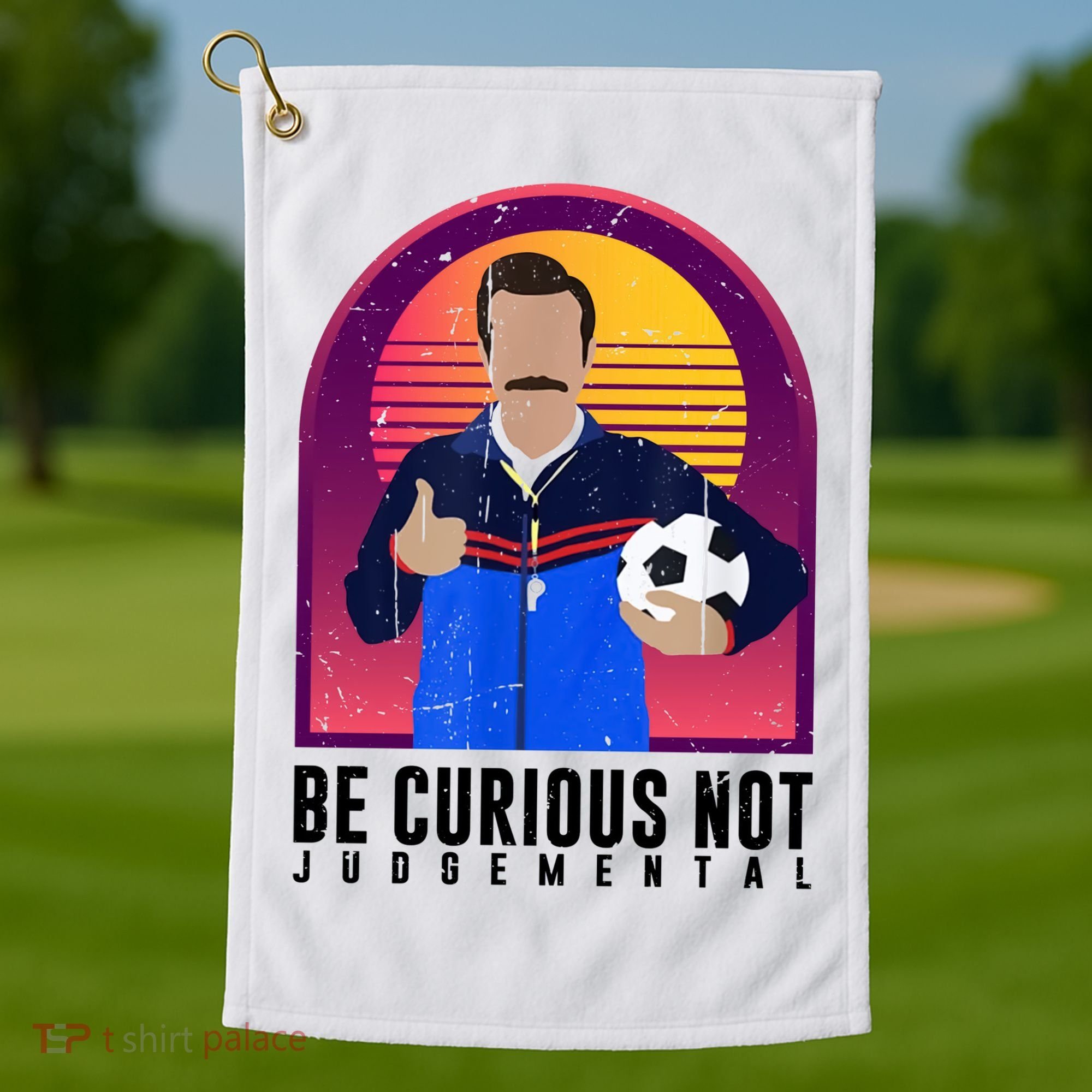 Be Curious Not Judgemental Football Funny Golf Towel