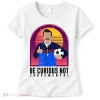 Be Curious Not Judgemental Football Funny Women's T-Shirt thumb 0