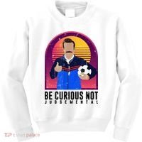 Be Curious Not Judgemental Football Funny Kids Sweatshirt thumb 0