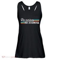 Be Curious Not Judgemental Motivation Inspirational Ladies Essential Flowy Tank thumb 0