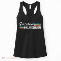 Be Curious Not Judgemental Motivation Inspirational Women's Tank Top thumb 0