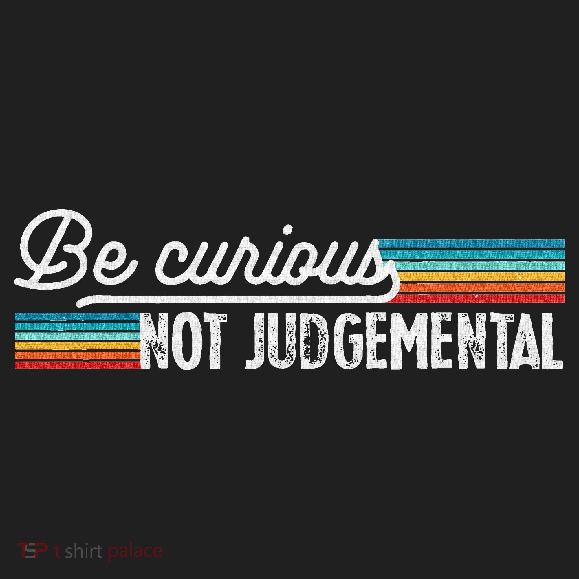 Be Curious Not Judgemental Motivation Inspirational Hat