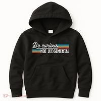 Be Curious Not Judgemental Motivation Inspirational Kids Hoodie thumb 0