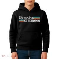 Be Curious Not Judgemental Motivation Inspirational Kids Hoodie thumb 4