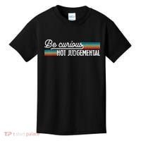 Be Curious Not Judgemental Motivation Inspirational Kids T-Shirt thumb 0