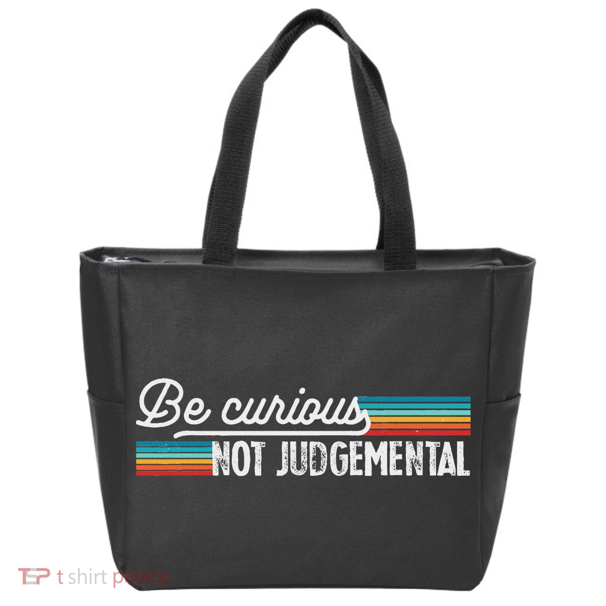 Be Curious Not Judgemental Motivation Inspirational Tote Bag