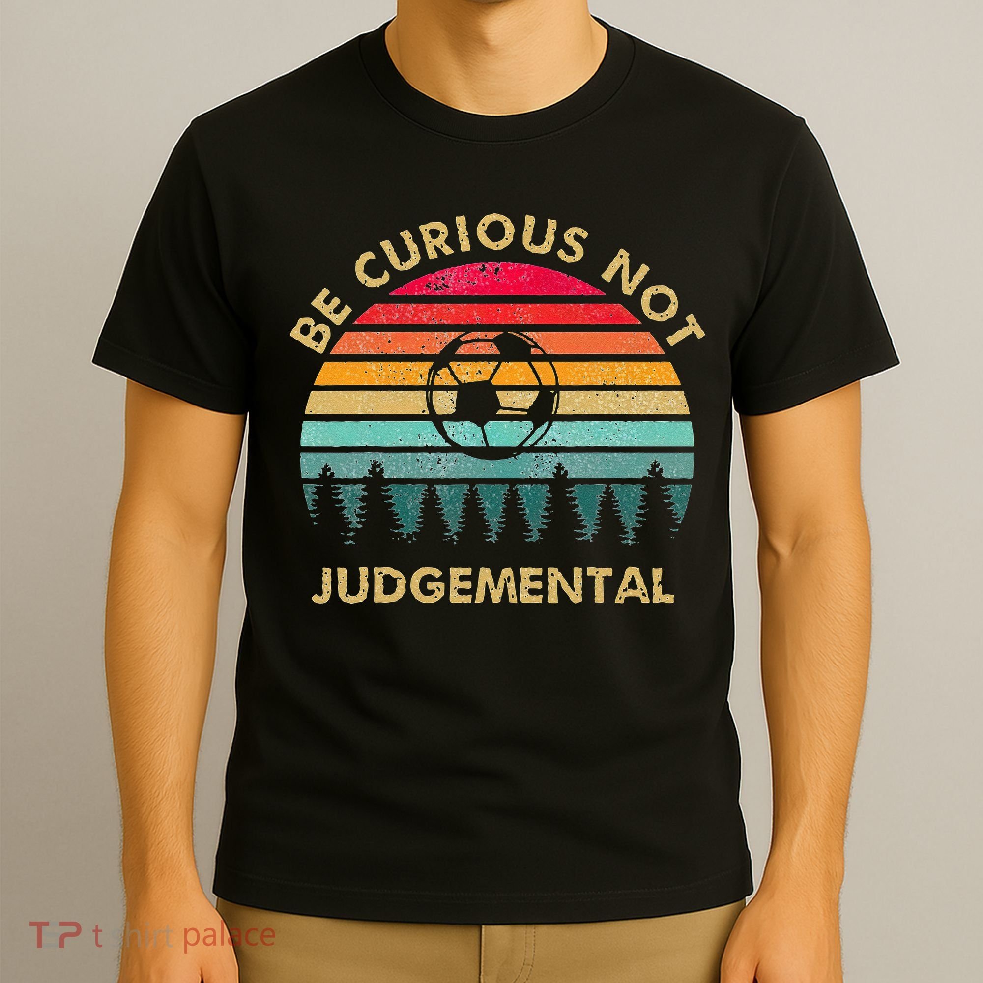 Be Curious Not Judgemental Inspirational Vintage T-Shirt