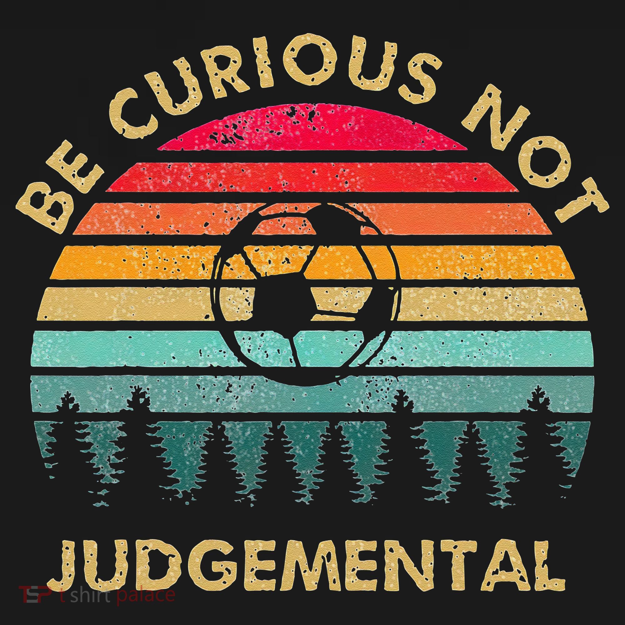 Be Curious Not Judgemental Inspirational Vintage T-Shirt