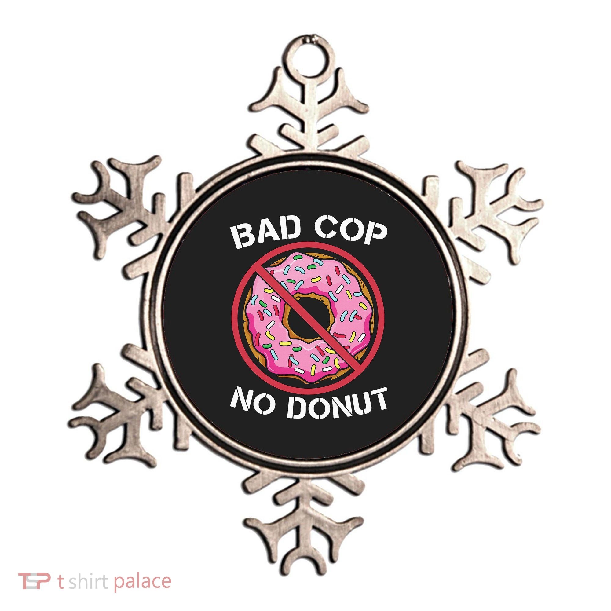 Bad Cop No Donut Law Enforcement Policeman Police Officer Ornament