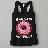 Bad Cop No Donut Law Enforcement Policeman Police Officer Women's Tank Top thumb 3