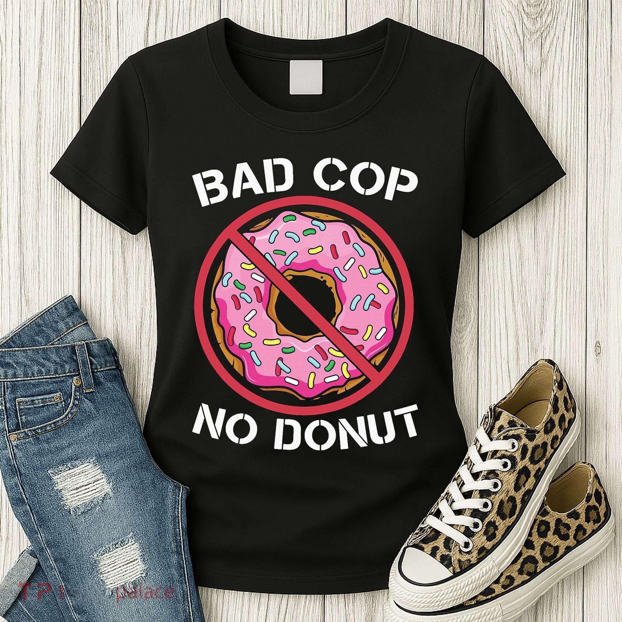 Bad Cop No Donut Law Enforcement Policeman Police Officer Women's T-Shirt