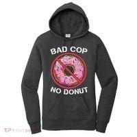 Bad Cop No Donut Law Enforcement Policeman Police Officer Women's Hoodie thumb 0