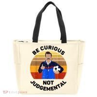 Be Curious Not Judgemental Funny Quote Tote Bag thumb 0