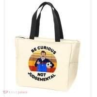 Be Curious Not Judgemental Funny Quote Tote Bag thumb 3