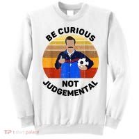 Be Curious Not Judgemental Funny Quote Sweatshirt thumb 0