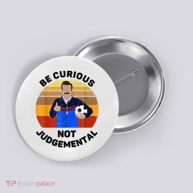 Be Curious Not Judgemental Funny Quote Button