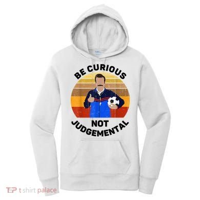 Be Curious Not Judgemental Funny Quote Women's Hoodie