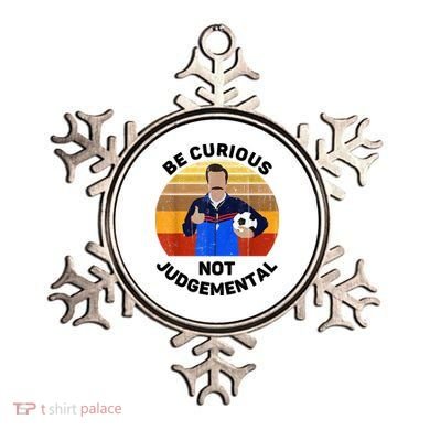 Be Curious Not Judgemental Funny Quote Ornament