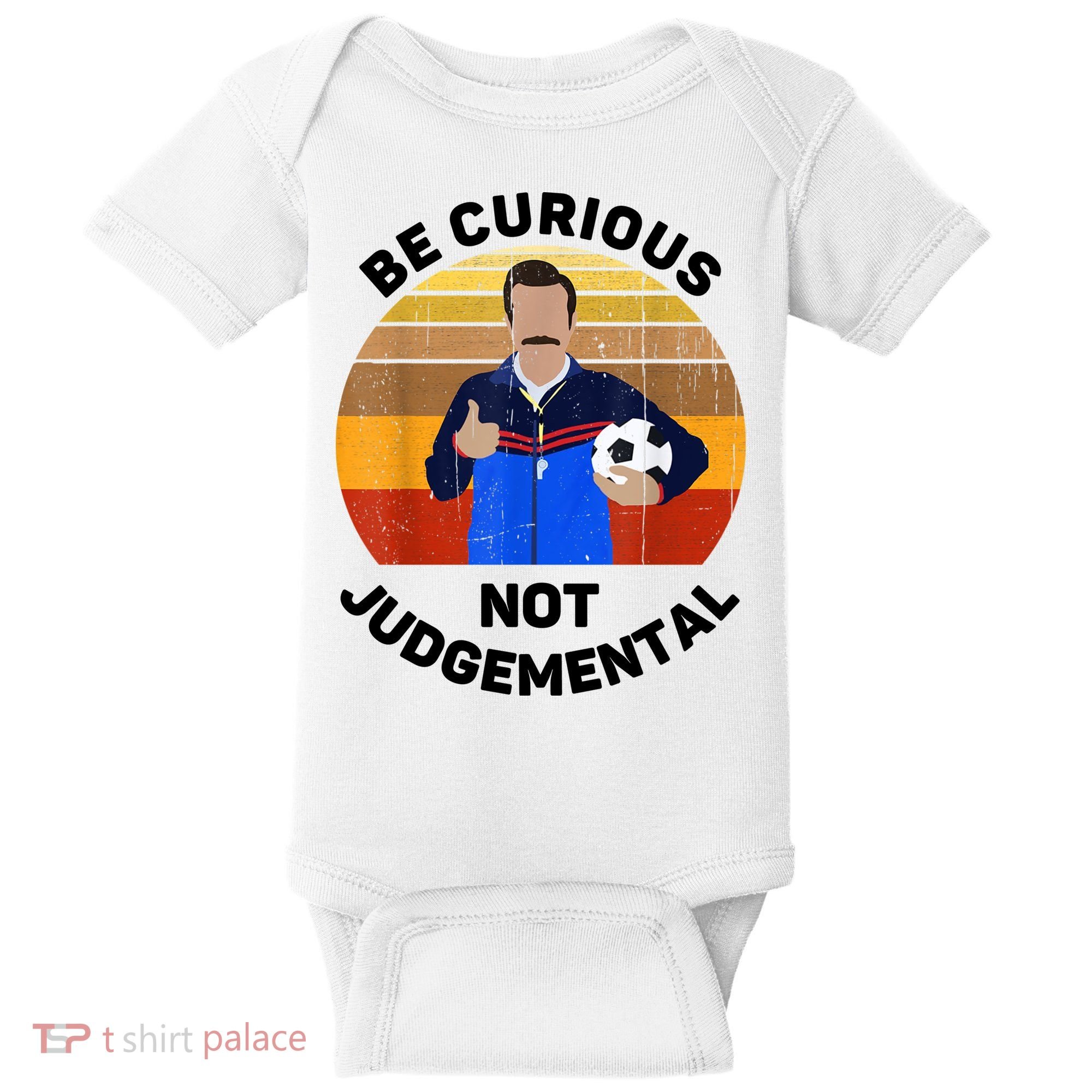 Be Curious Not Judgemental Funny Quote Baby Bodysuit