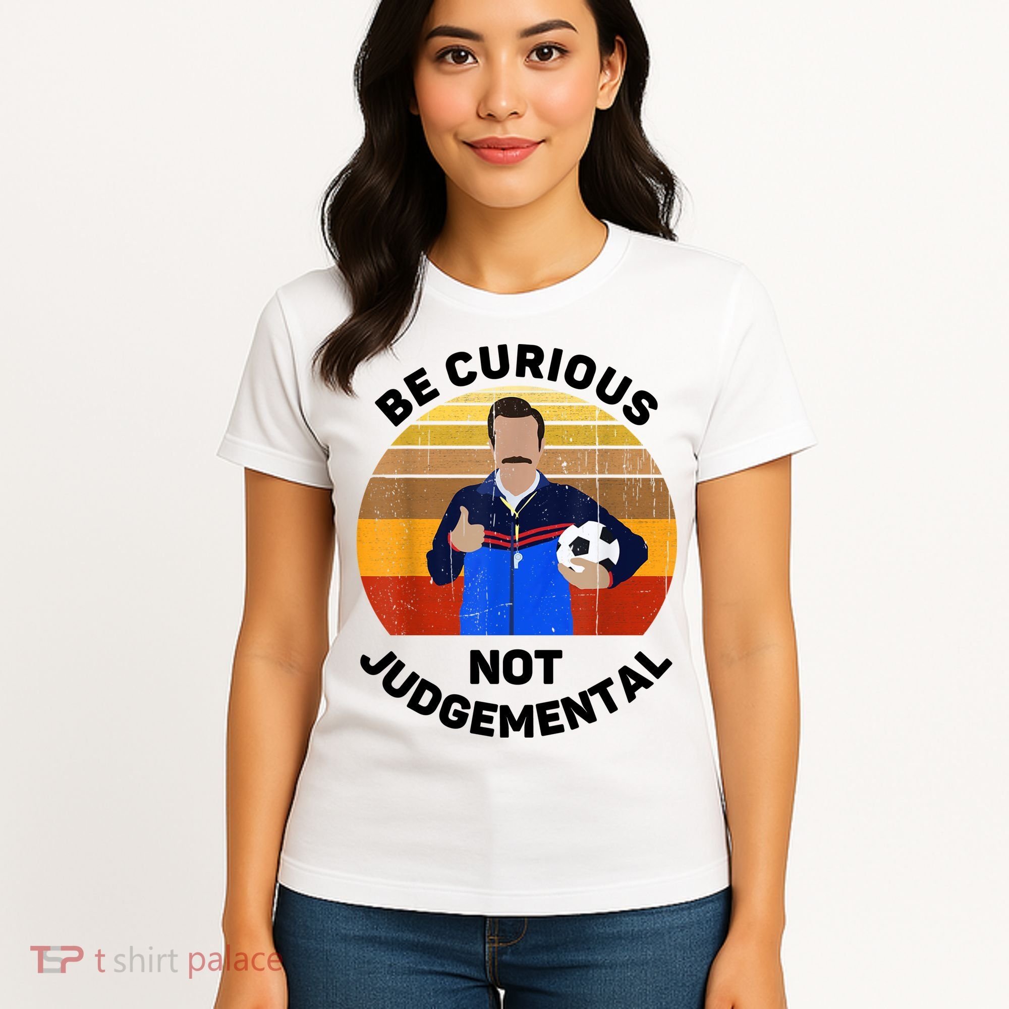 Be Curious Not Judgemental Funny Quote Women's T-Shirt