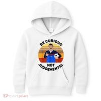 Be Curious Not Judgemental Funny Quote Kids Hoodie thumb 0