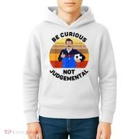 Be Curious Not Judgemental Funny Quote Kids Hoodie thumb 4
