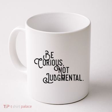Be Curious Not Judgemental Inspirational Vintage Coffee Mug