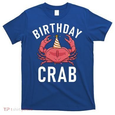 Birthday Crab Owner Gift T-Shirt