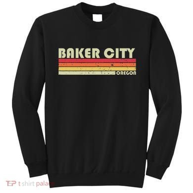 Baker City Or Oregon Funny City Home Root Gift Retro 70s 80s Sweatshirt