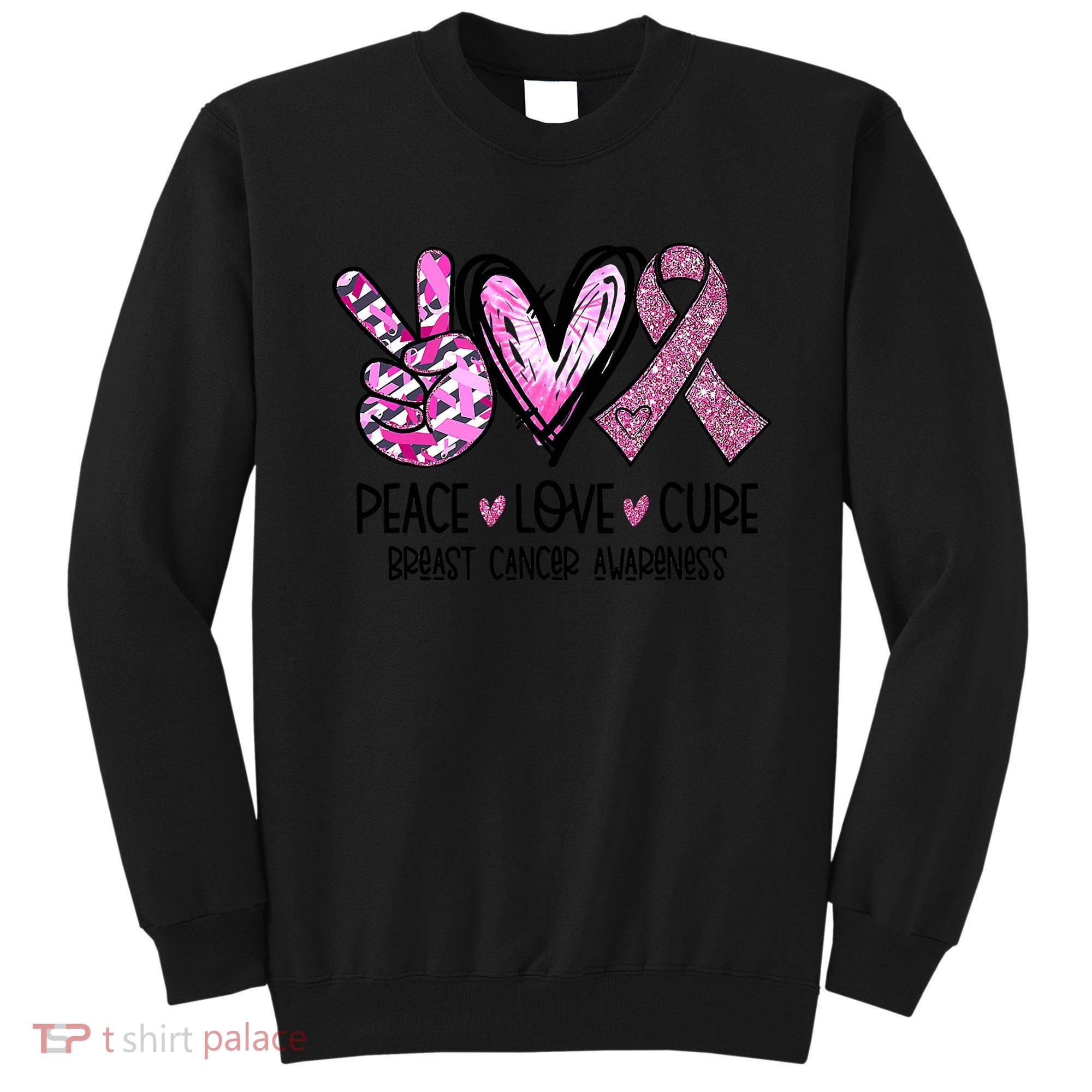 Breast Cancer Peace Love Cure Pink Ribbon Awareness Sweatshirt