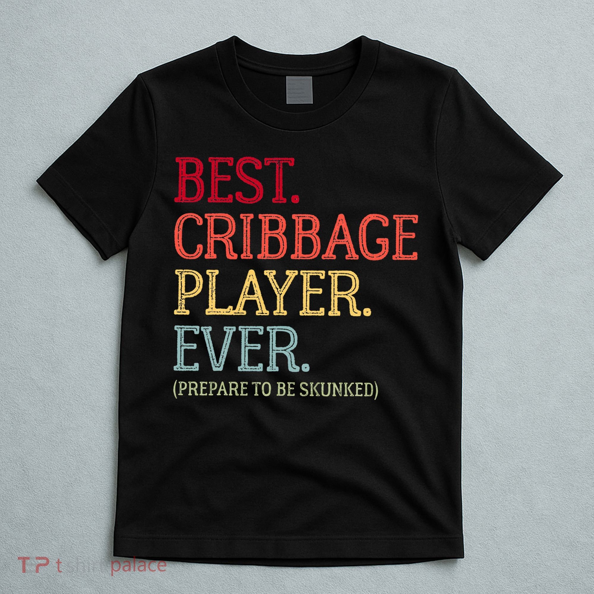 Best Cribbage Player Ever Prepare To Be Skunked Vintage T-Shirt