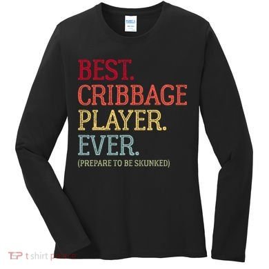 Best Cribbage Player Ever Prepare To Be Skunked Vintage Women's Long Sleeve Shirt